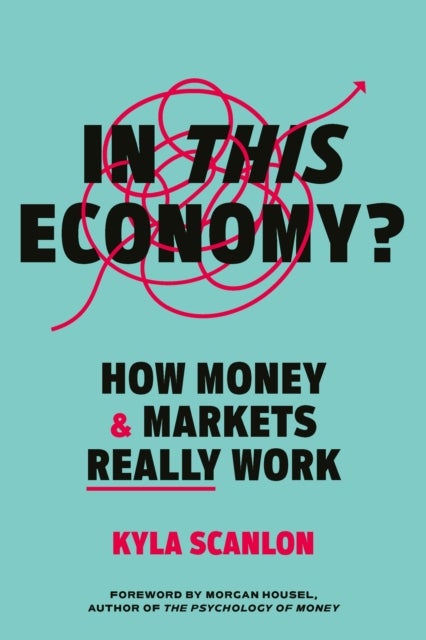 In This Economy? - How Money and Markets Really Work
