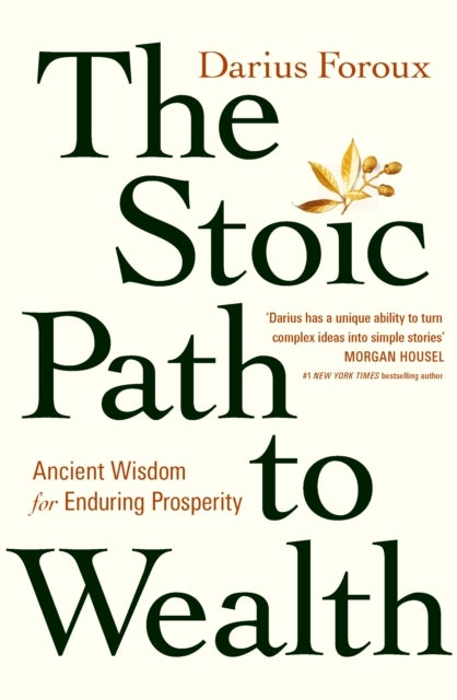 The Stoic Path to Wealth - Ancient Wisdom for Enduring Prosperity