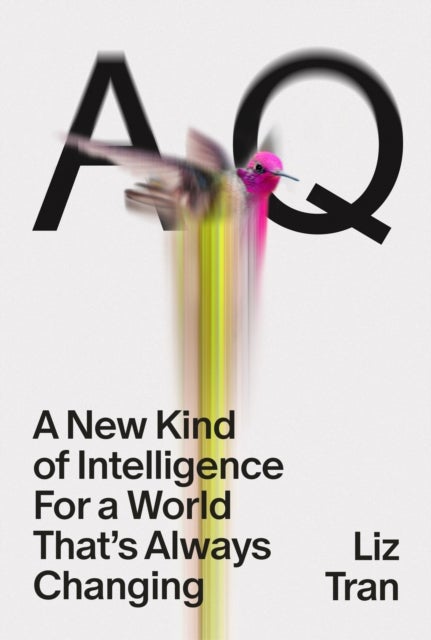 AQ - A New Kind of Intelligence for a World that's Always Changing