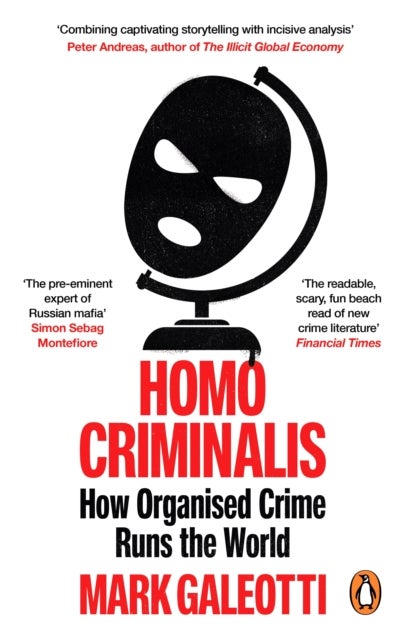 Homo Criminalis - How crime organises the world
