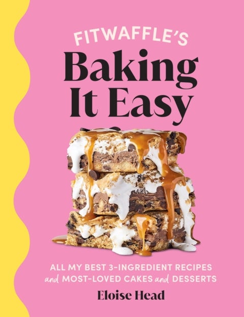 Fitwaffle¿s Baking It Easy - All my best 3-ingredient recipes and most-loved cakes and desserts. THE SUNDAY TIMES BESTSELLER