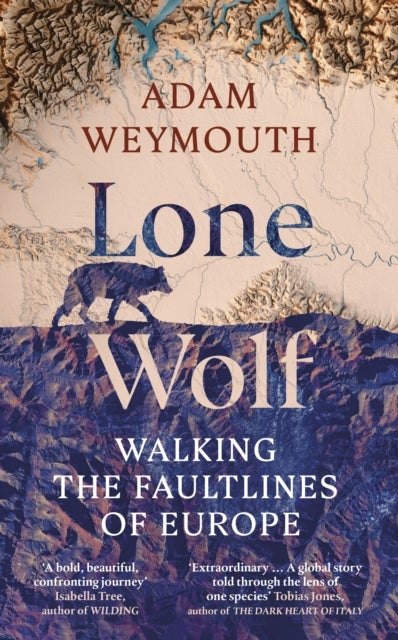 Lone Wolf - Walking the Faultlines of Europe