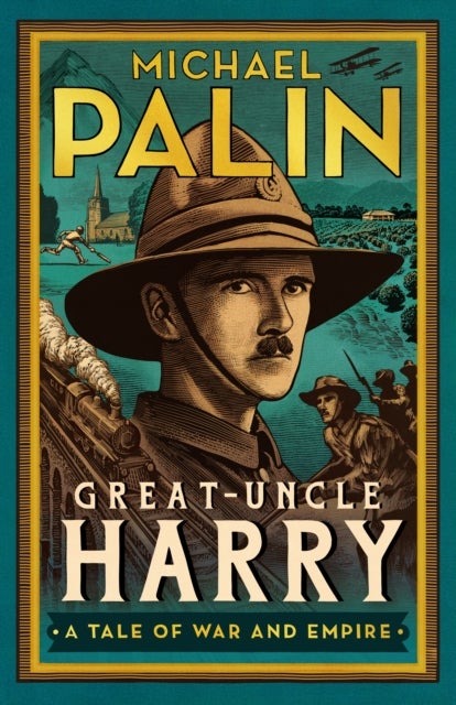 Great-Uncle Harry - A Tale of War and Empire