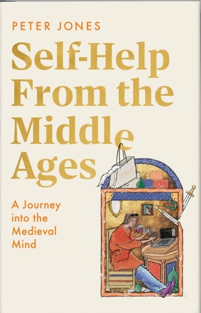 Self-Help From the Middle Ages - A Journey Into the Medieval Mind