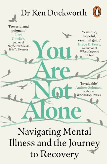You Are Not Alone - Navigating Mental Illness and the Journey to Recovery