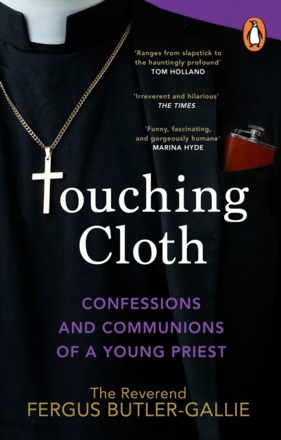 Touching Cloth - Confessions and communions of a young priest