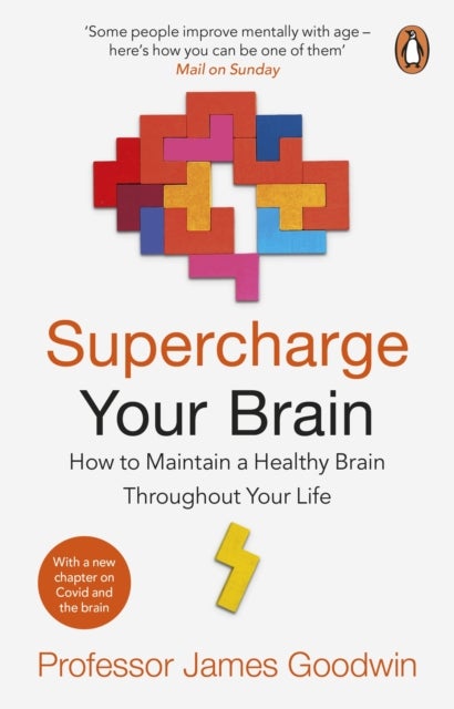 Supercharge Your Brain - How to Maintain a Healthy Brain Throughout Your Life