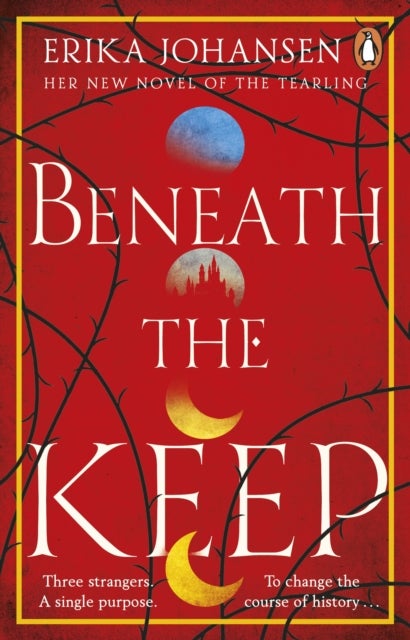 Beneath the Keep - A Novel of the Tearling
