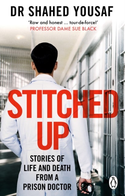 Stitched Up - Stories of life and death from a prison doctor