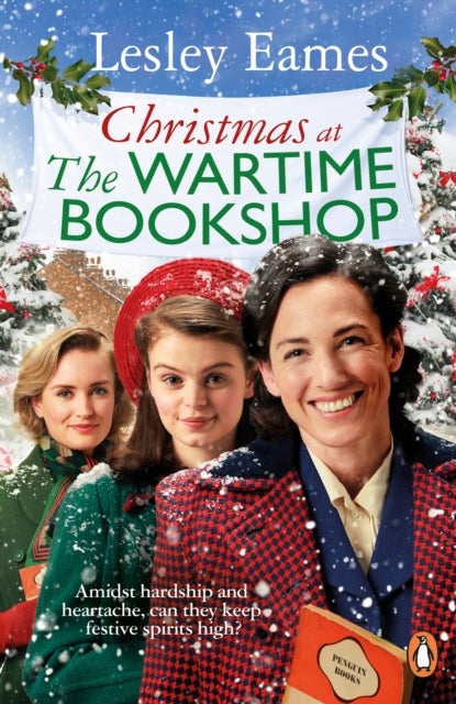 Christmas at the Wartime Bookshop - Book 3 in the feel-good WWII saga series about a community-run bookshop, from the bestselling author
