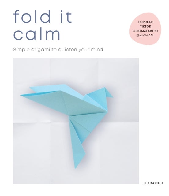 Fold It Calm - Simple origami to quieten your mind