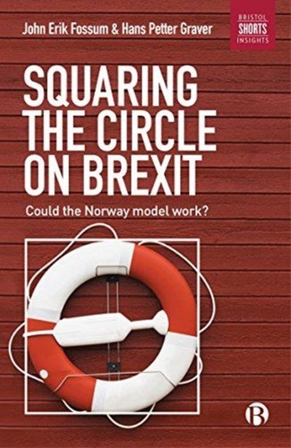 Squaring the Circle on Brexit - Could the Norway Model Work?