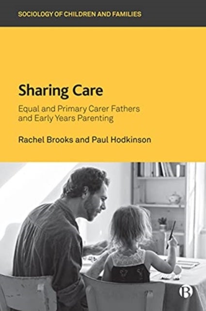 Sharing Care - Equal and Primary Carer Fathers and Early Years Parenting
