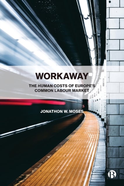 Workaway - The Human Costs of Europe’s Common Labour Market