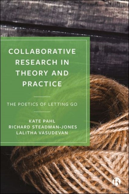 Collaborative Research in Theory and Practice - The Poetics of Letting Go