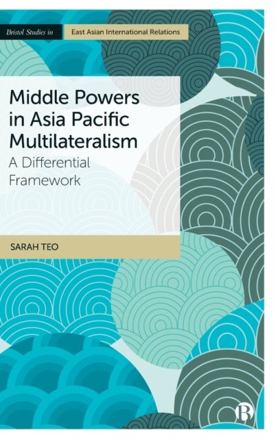 Middle Powers in Asia Pacific Multilateralism - A Differential Framework