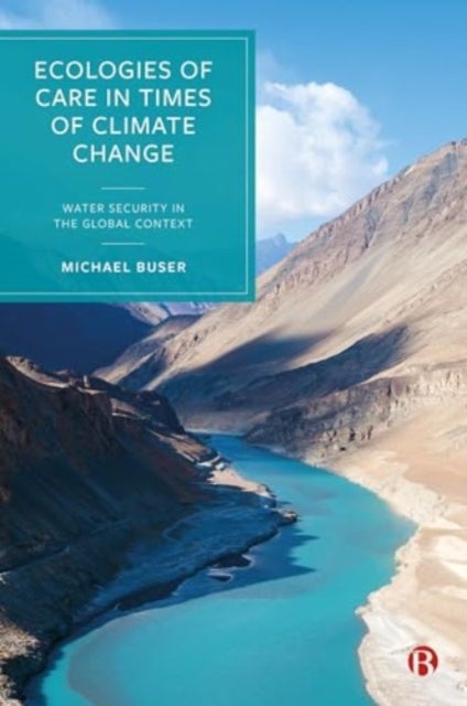 Ecologies of Care in Times of Climate Change - Water Security in the Global Context