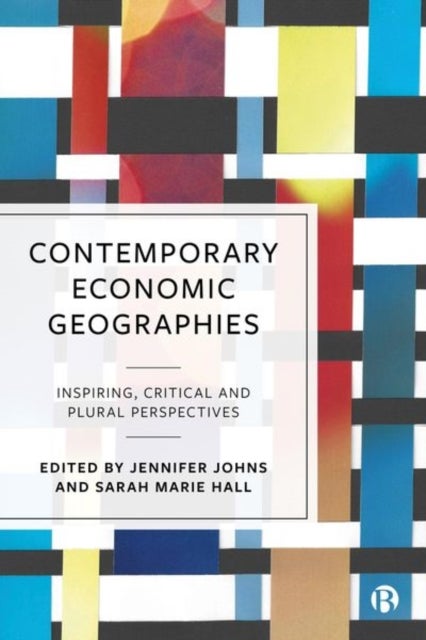 Contemporary Economic Geographies - Inspiring, Critical and Plural Perspectives