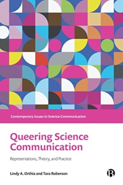 Queering Science Communication - Representations, Theory, and Practice