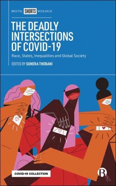 The Deadly Intersections of COVID-19 - Race, States, Inequalities and Global Society