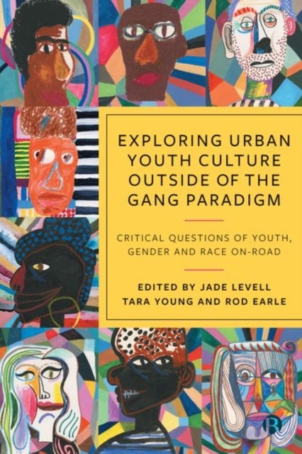 Exploring Urban Youth Culture Outside of the Gang Paradigm - Critical Questions of Youth, Gender and Race On-Road