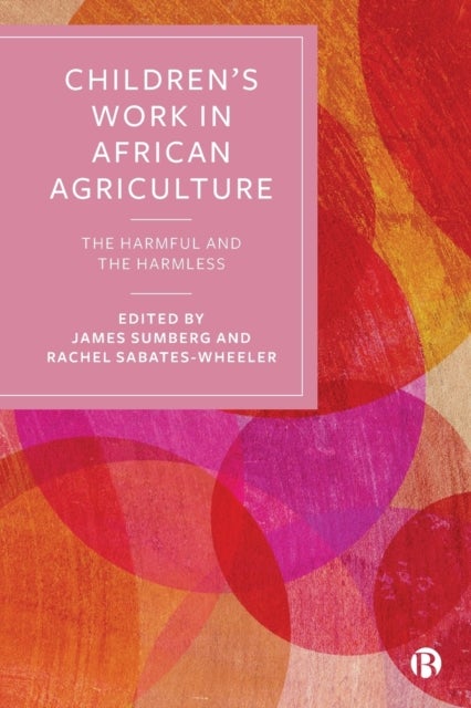 Children’s Work in African Agriculture - The Harmful and the Harmless