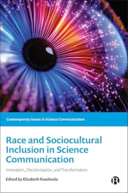 Race and Sociocultural Inclusion in Science Communication - Innovation, Decolonisation, and Transformation