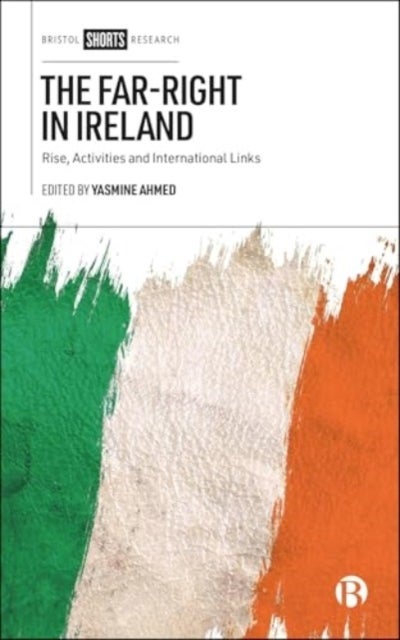 The Far-Right in Ireland - Rise, Activities and International Links