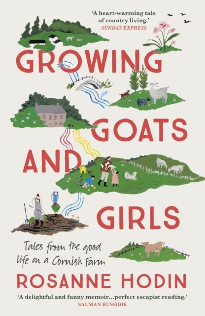 Growing Goats and Girls - Living the Good Life on a Cornish Farm - ESCAPISM AT ITS LOVELIEST