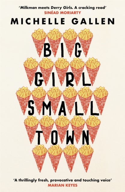 Big Girl, Small Town - Propulsive and touching, get ready to meet your new best friend