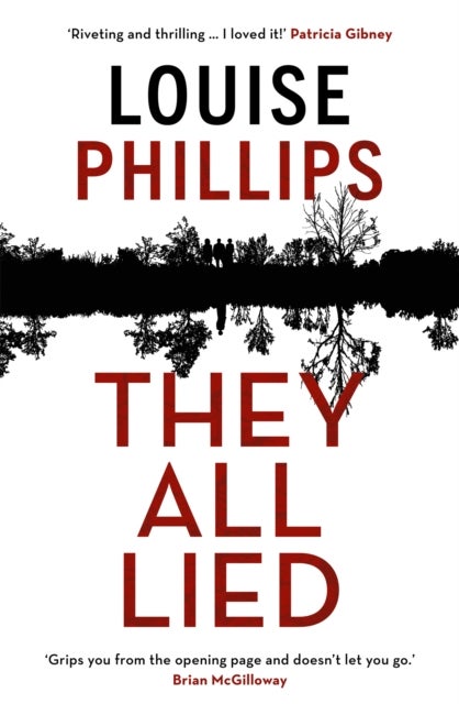They All Lied - 'Riveting and thrilling ... I didn't come up for air until the very last page' Patricia Gibney