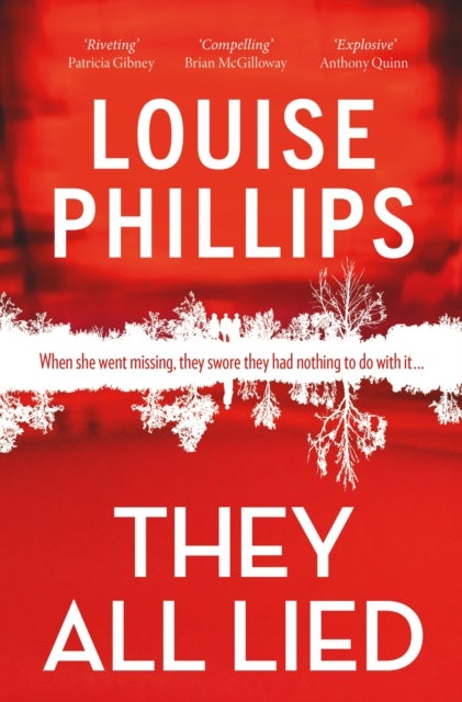 They All Lied - 'Riveting and thrilling ... I didn't come up for air until the very last page' Patricia Gibney