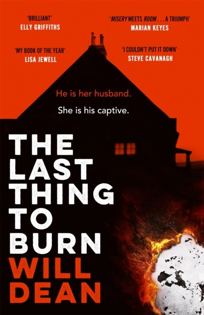 The Last Thing to Burn - Longlisted for the CWA Gold Dagger and shortlisted for the Theakstons Crime Novel of the Year