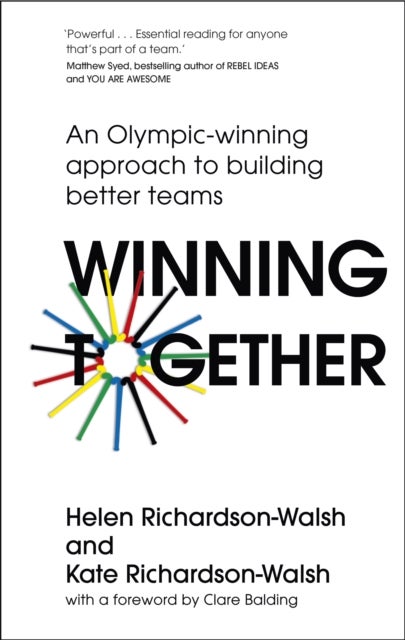 Winning Together - An Olympic-Winning Approach to Building Better Teams