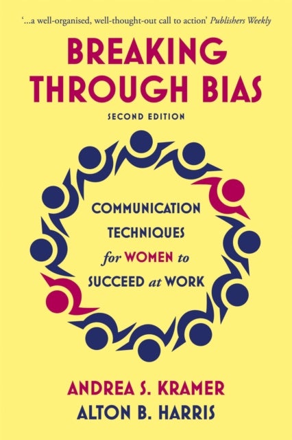 Breaking Through Bias - Communication Techniques for Women to Succeed at Work
