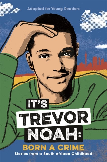 It's Trevor Noah: Born a Crime - (YA edition)