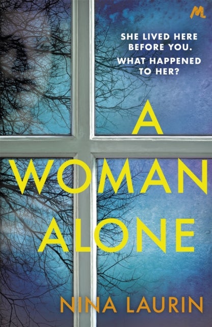 A Woman Alone - A gripping and intense psychological thriller