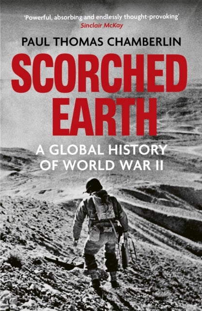 Scorched Earth - A Global History of World War II