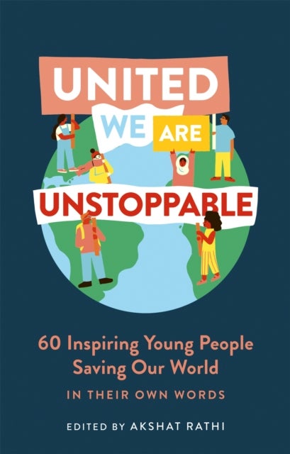 United We Are Unstoppable - 60 Inspiring Young People Saving Our World