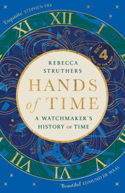 Hands of Time: A Watchmaker's History of Time - A Watchmaker's History of Time. 'An exquisite book' - STEPHEN FRY