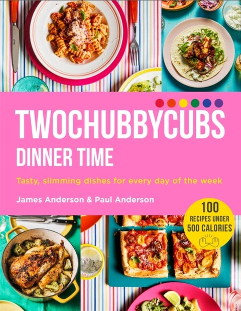 Twochubbycubs Dinner Time - Tasty, slimming dishes for every day of the week