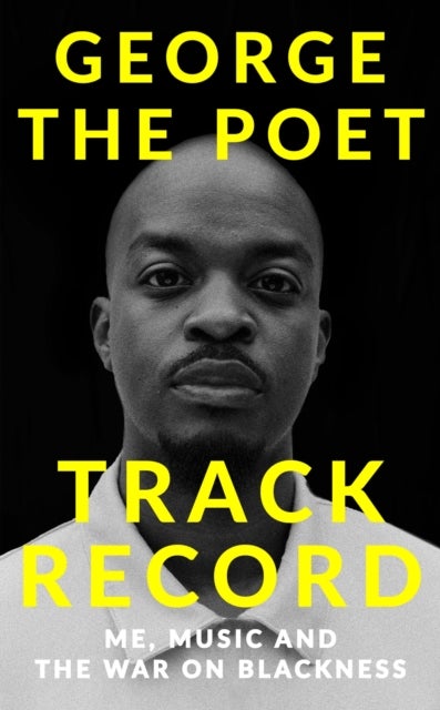 Track Record - THE REVOLUTIONARY MEMOIR FROM THE UK'S MOST CREATIVE VOICE