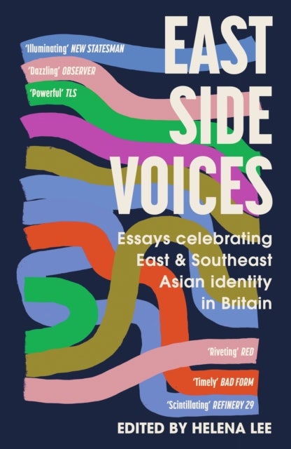 East Side Voices - Essays celebrating East and Southeast Asian identity in Britain