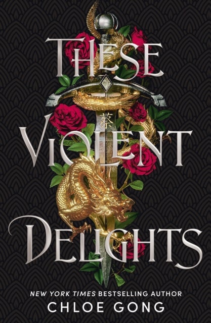 These Violent Delights - the fierce, heart-pounding and achingly romantic fantasy retelling of Romeo and Juliet