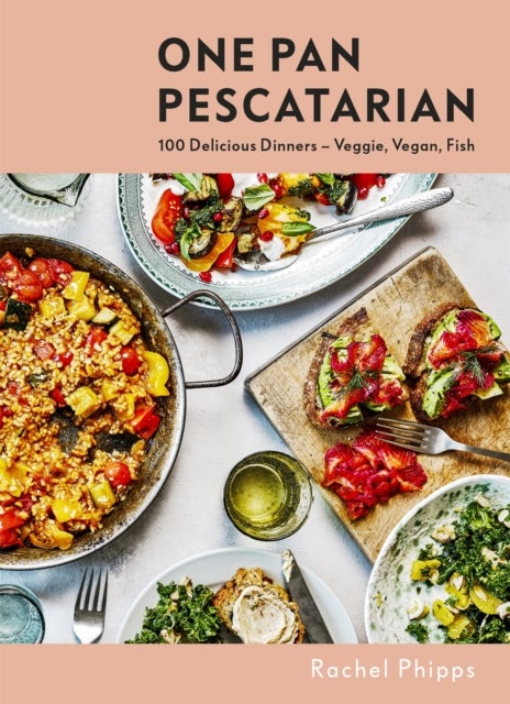 One Pan Pescatarian - 100 Delicious Dinners – Veggie, Vegan, Fish