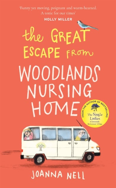 The Great Escape from Woodlands Nursing Home - A totally laugh out loud and uplifting novel of friendship, love and aging disgracefully