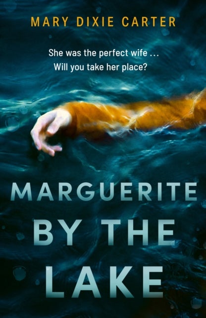 Marguerite by the Lake - A totally addictive and chilling psychological thriller with a twist you won't see coming