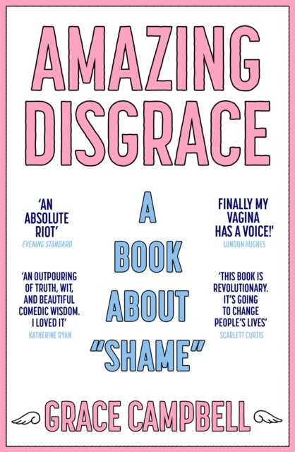 Amazing Disgrace - A Book About "Shame"