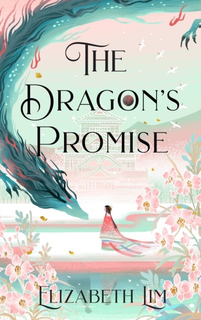 The Dragon's Promise - the Sunday Times bestselling magical sequel to Six Crimson Cranes