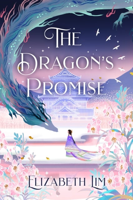 The Dragon's Promise - the Sunday Times bestselling magical sequel to Six Crimson Cranes